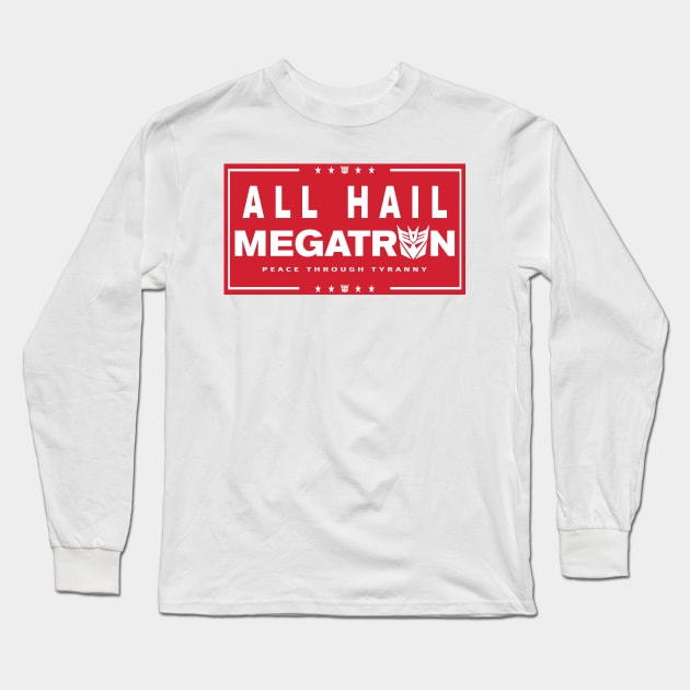 ALL HAIL MEGATRON! Long Sleeve T-Shirt by MalcolmDesigns